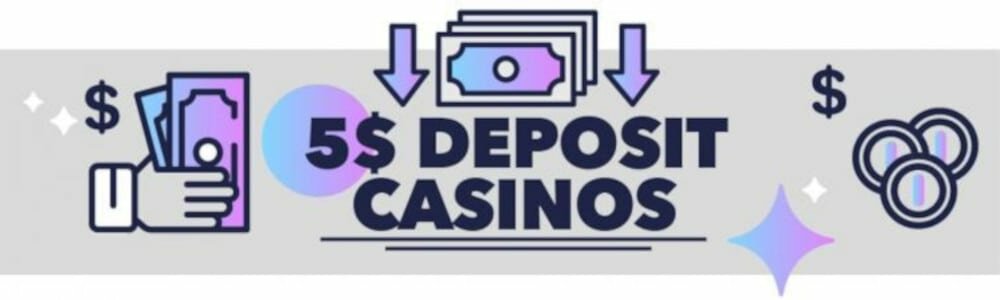 5 dollar deposit casinos