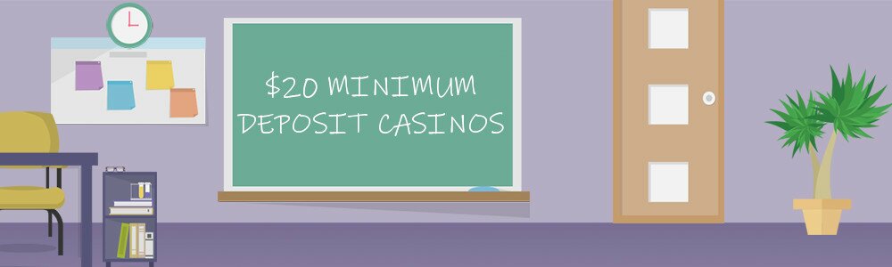 $20 minimum deposit casinos